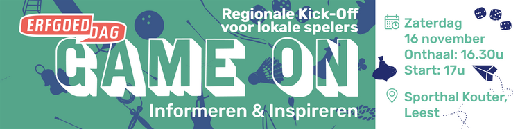 Informatiebanner voor de regionale kick-off van Erfgoeddag 2025 voor lokale spelers op zaterdag 16 november in Sporthal Kouter in Leest.